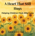 A Heart That Still Hugs Helping Children Heal After Loss
